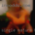 Single mature horny women